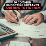 10 Common Budgeting Mistakes (And How to Fix Them)