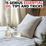 15 Genius Essential Oil Tips And Tricks