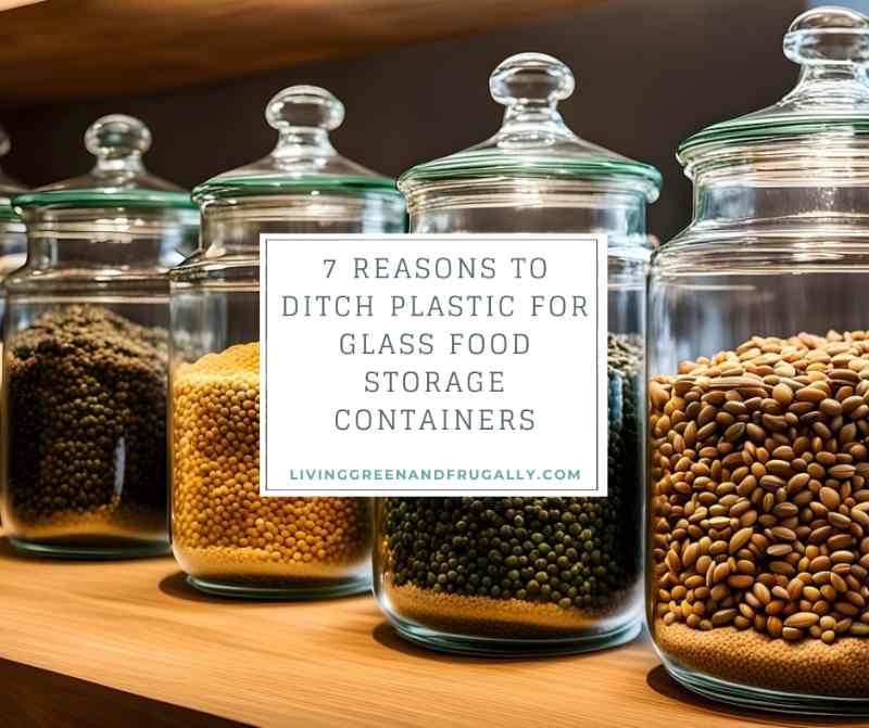 7 Reasons To Ditch Plastic For Glass