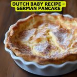 Dutch Baby Recipe - German Pancake