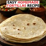 Easy Homemade Tortillas