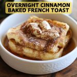 Overnight Cinnamon Baked French Toast