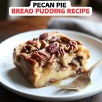 Pecan Pie Bread Pudding Recipe