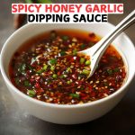 Spicy Honey Garlic Dipping Sauce