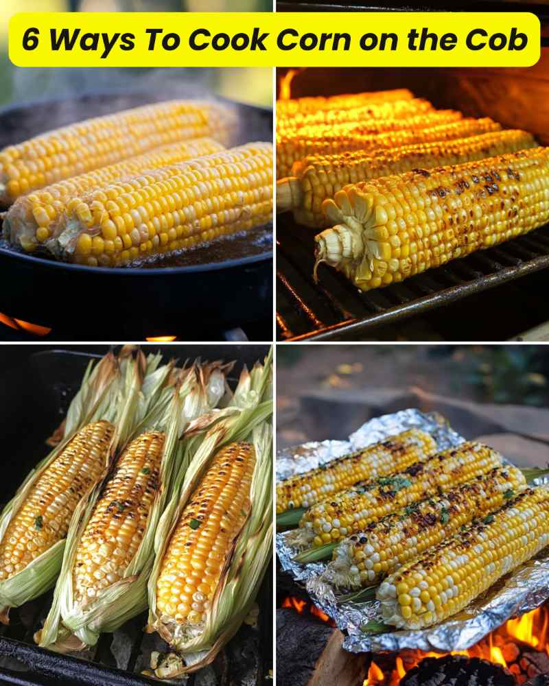 6 Ways To Cook Corn on the Cob